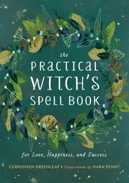 The Practical Witch's Spell Book: For Love, Happiness, and ...