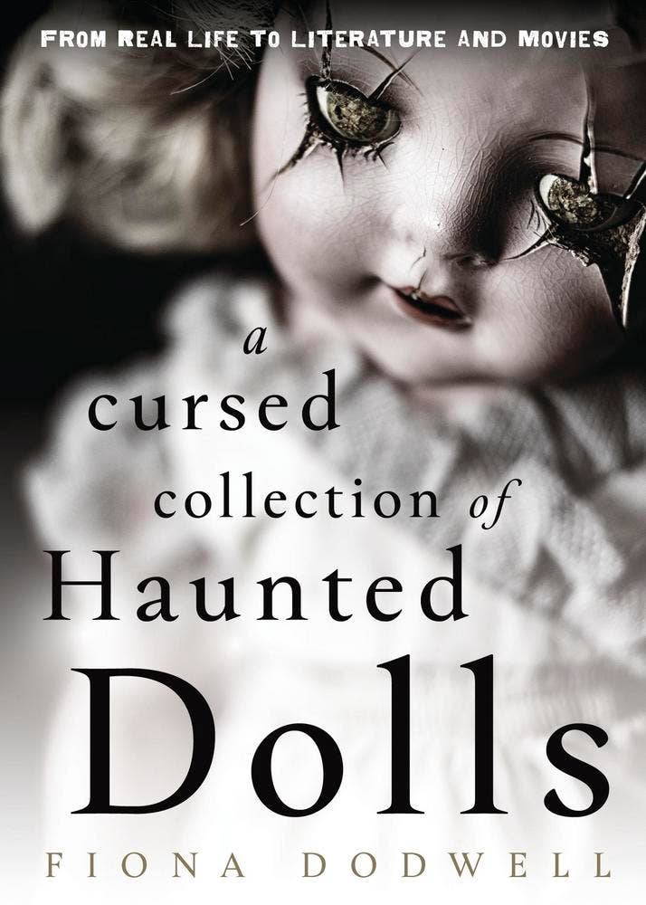 A Cursed Collection Of Haunted Dolls