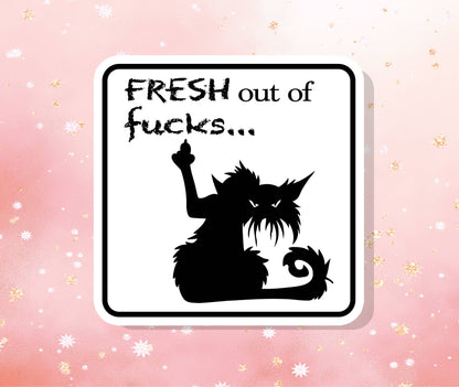 Fresh Out Of Fucks Vinyl Sticker Intention