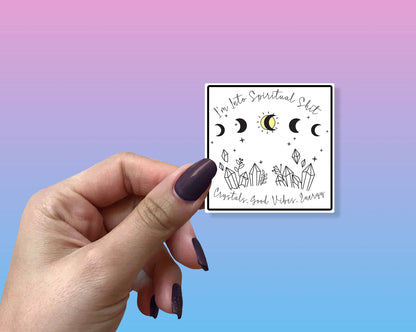 I'm Into Spiritual Shit Sticker Metaphysical Intention