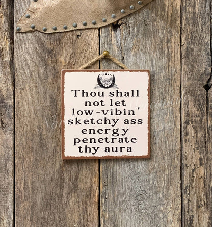 Thou Shall Not let Low-Vibin Sketchy Ass Energy Penetrate