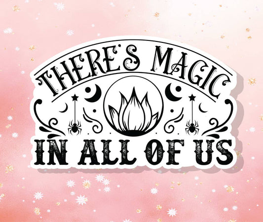 There's magic in all of us vinyl sticker - intention