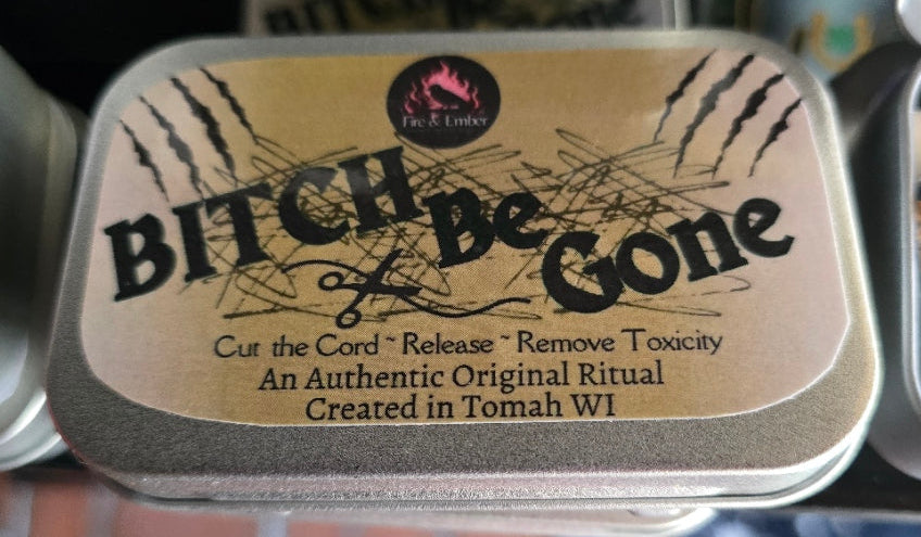 Ritual ~ Bitch Be Gone