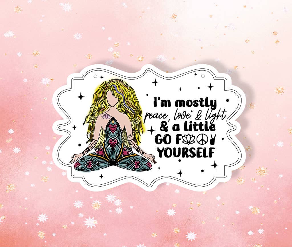 I'm Mostly Peace, Light & Love Sticker Metaphysical