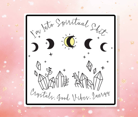 I'm Into Spiritual Shit Sticker Metaphysical Intention