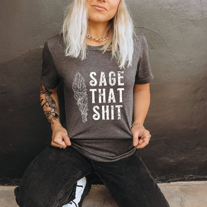 Sage That Sh*t Graphic Tee Shirt for Witchy Woman *UNISEX FIT*175